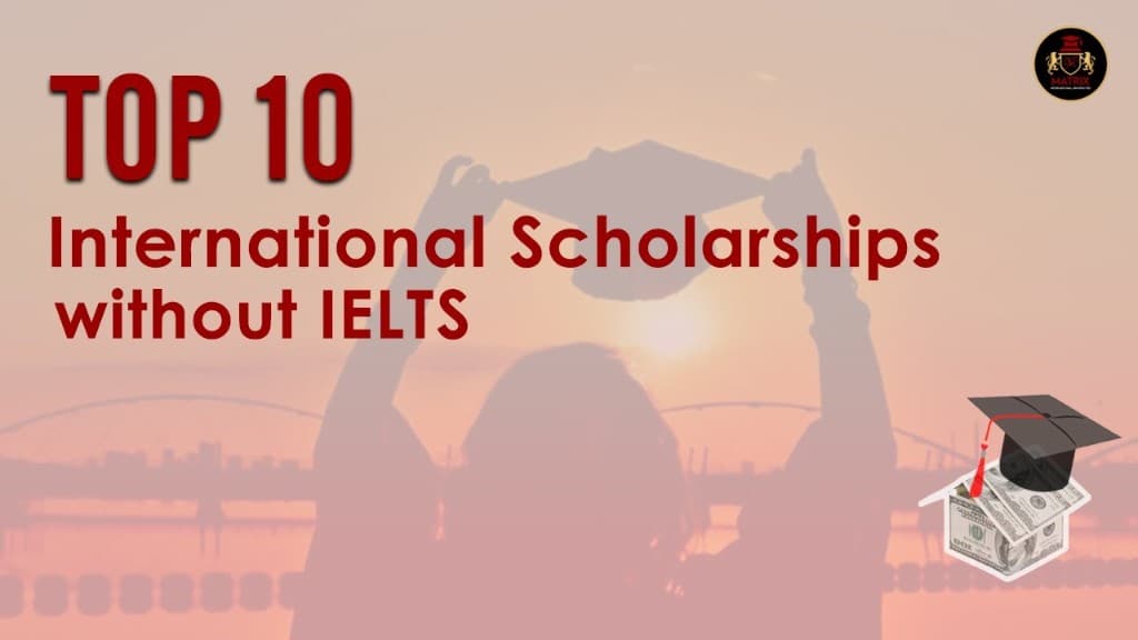 Top 10 Scholarships Without IELTS Requirement in 2026